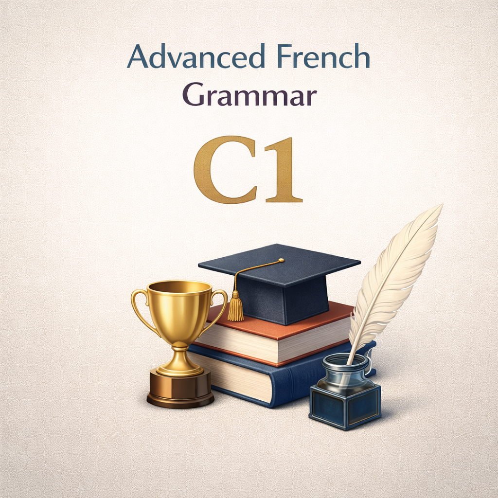 Advanced French Grammar C1 - Monday 18:00 -19:30