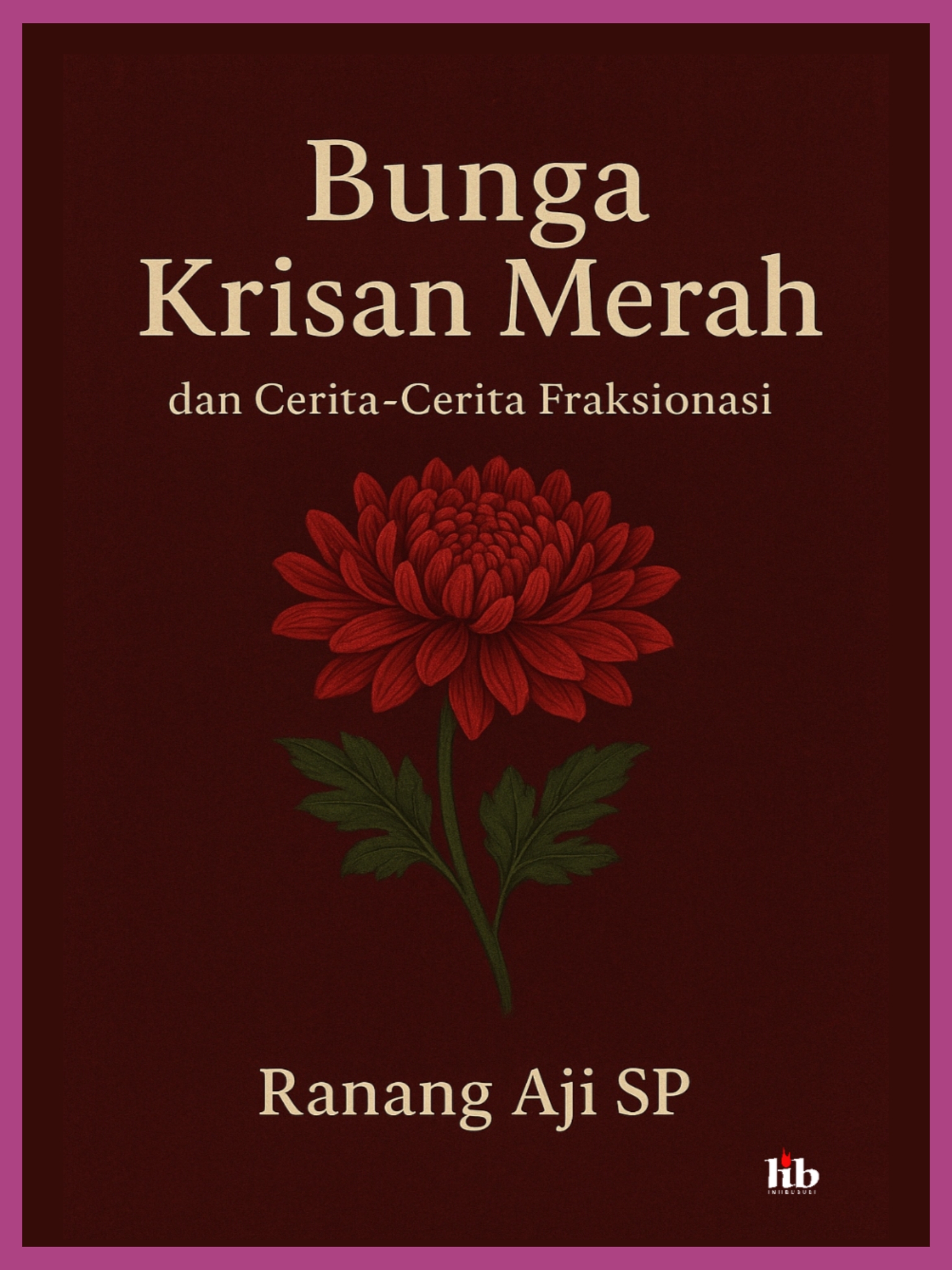 Bunga Krisan Merah dan Cerita-cerita Fraksionasi