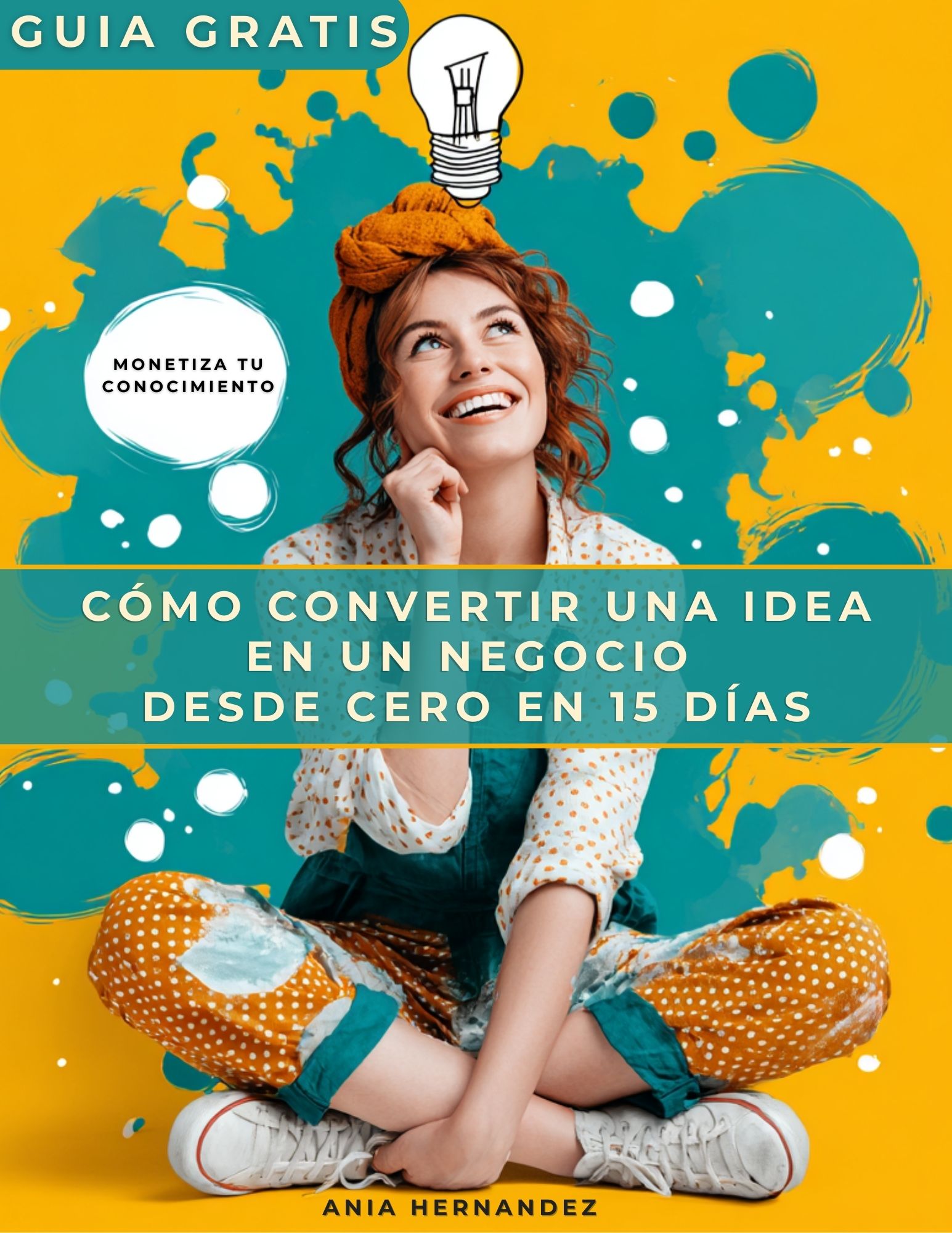 Guía gratis: Cómo convertir una idea en un negocio desde cero en 15 días