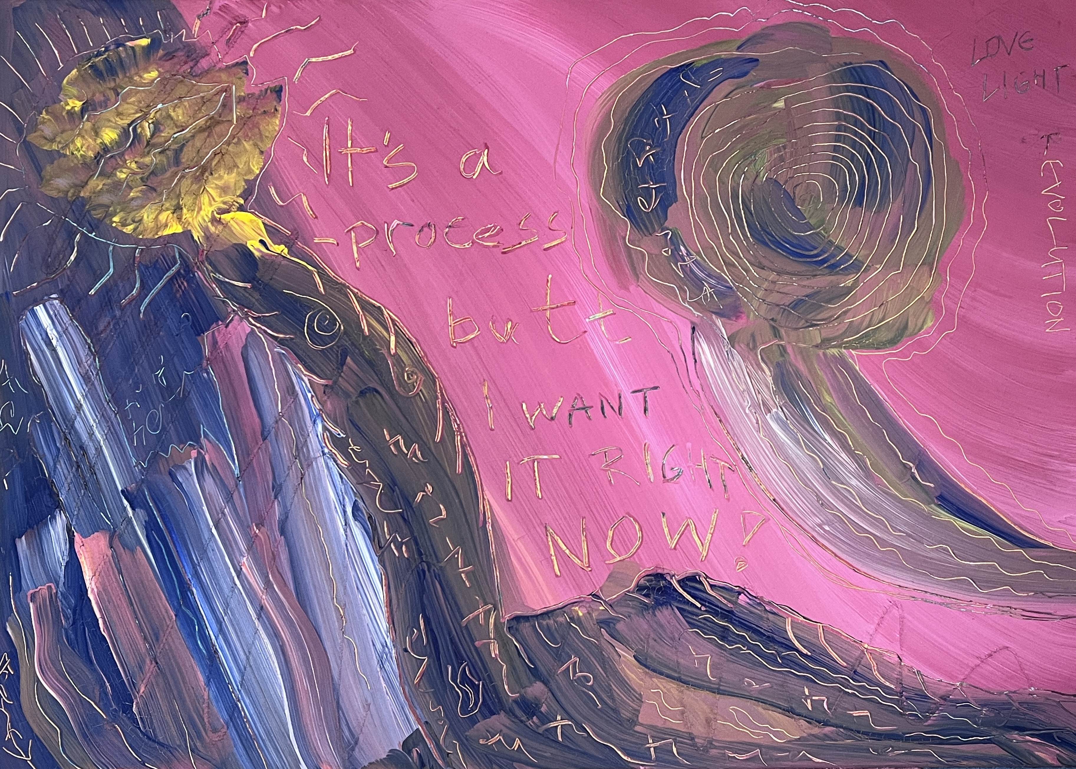 It's a process, butt I want it right now