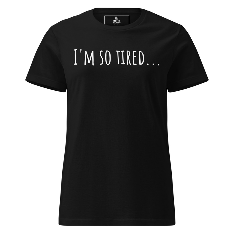 I'm So Tired T-Shirt