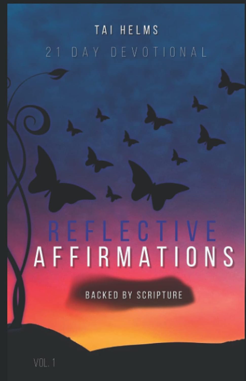 Reflective Affirmations: 21-day Devotional Vol. 1