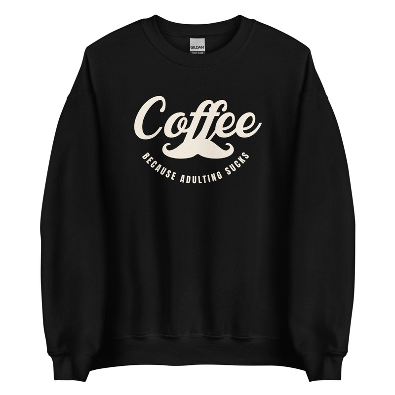 Adulting Sucks (Coffee) Unisex Sweatshirt