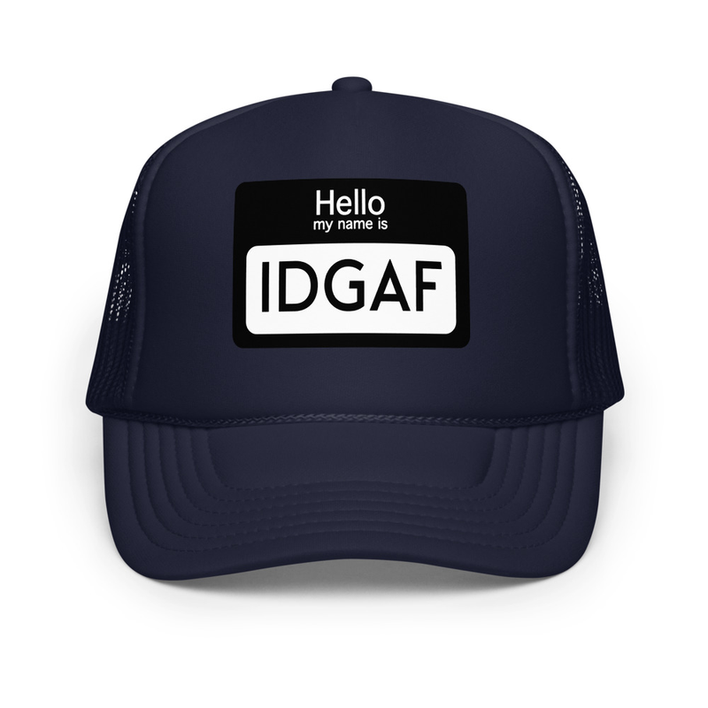 IDGAF Foam trucker hat