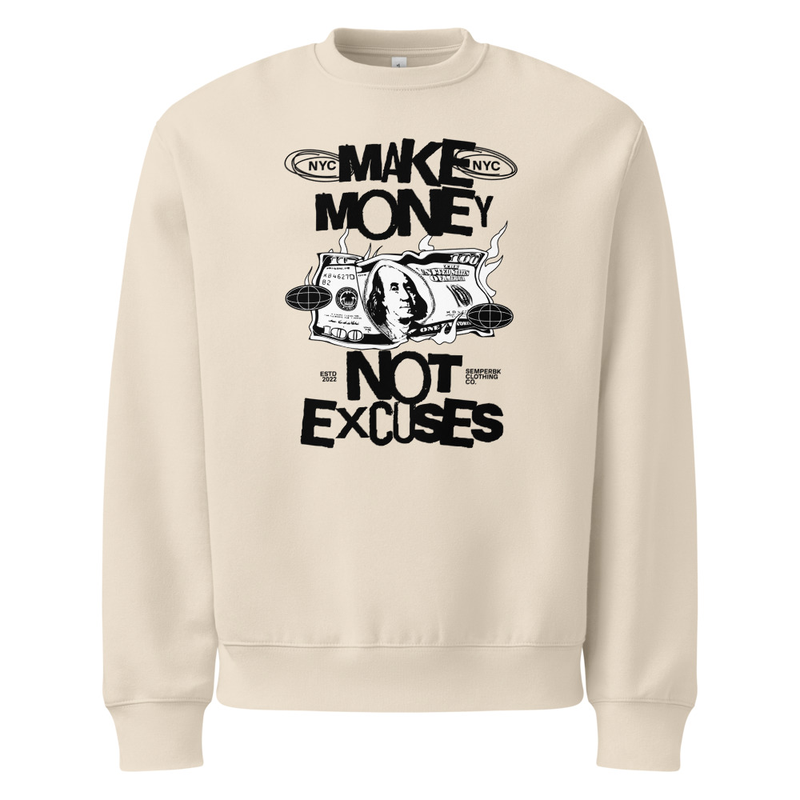 Make Money Not Excuses Sweatshirt