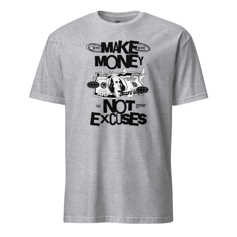 Make Money Not Excuses T-Shirt