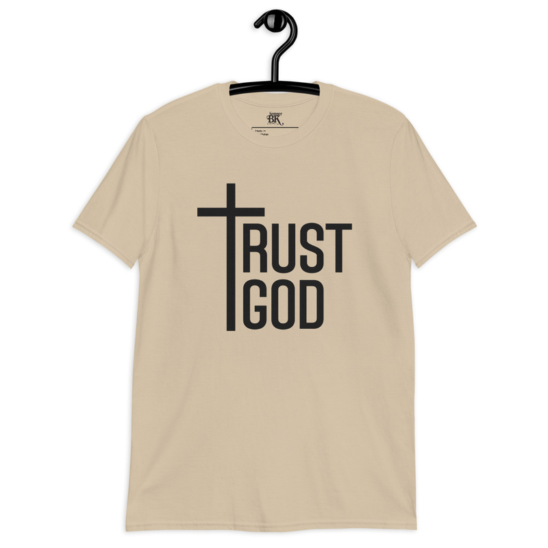 Trust God Short-Sleeve Unisex T-Shirt