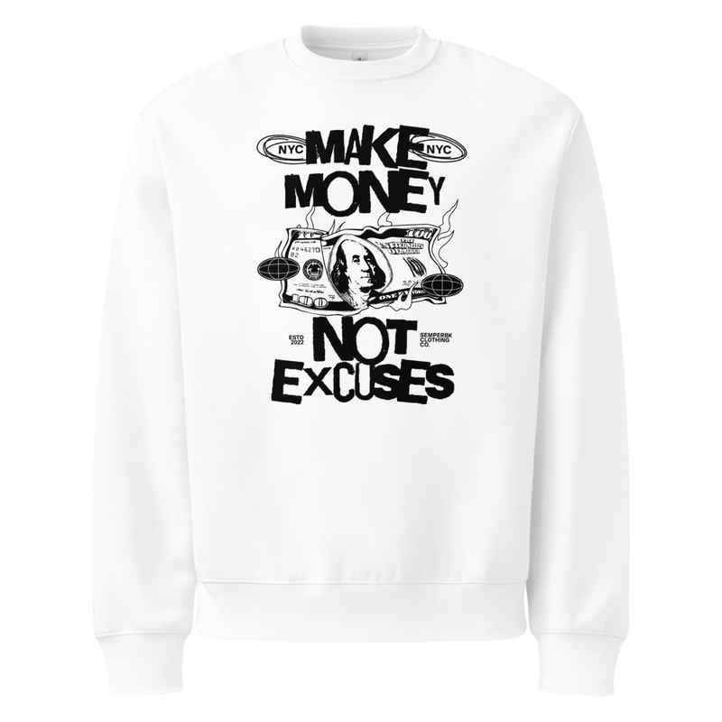 Make Money Not Excuses Sweatshirt
