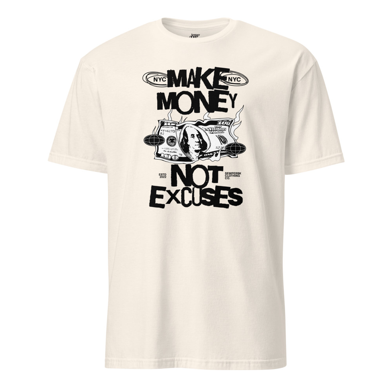 Make Money Not Excuses T-Shirt