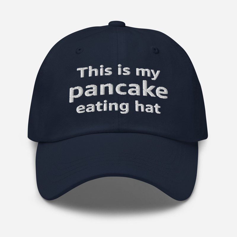 My Pancake Eating Dad hat