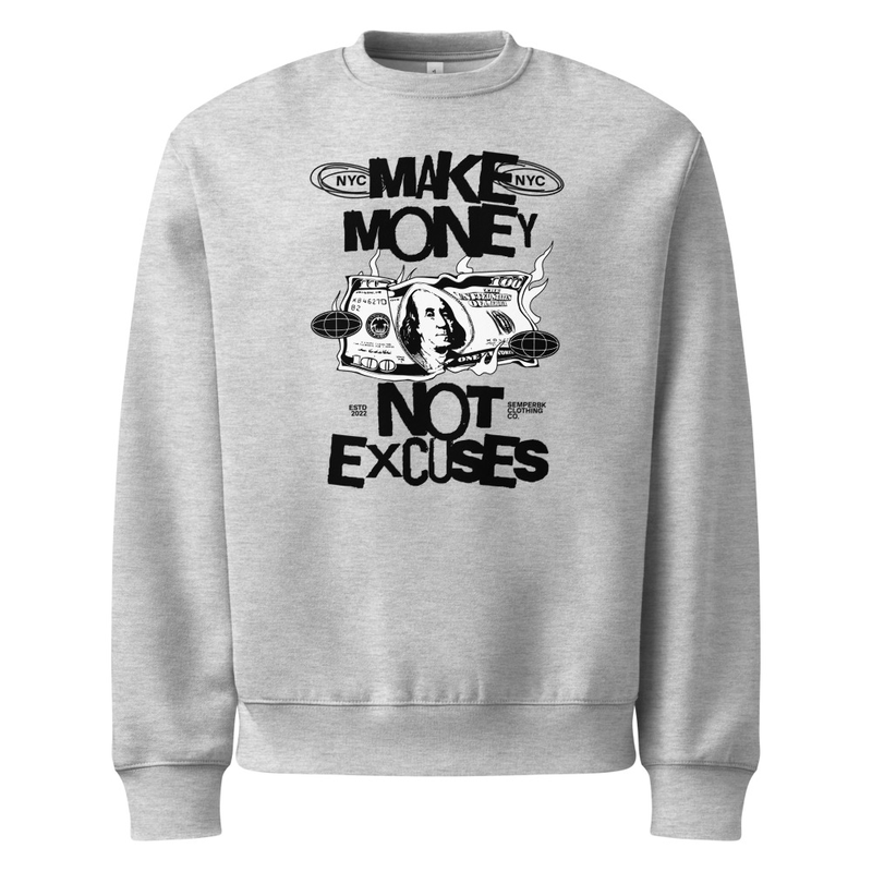 Make Money Not Excuses Sweatshirt
