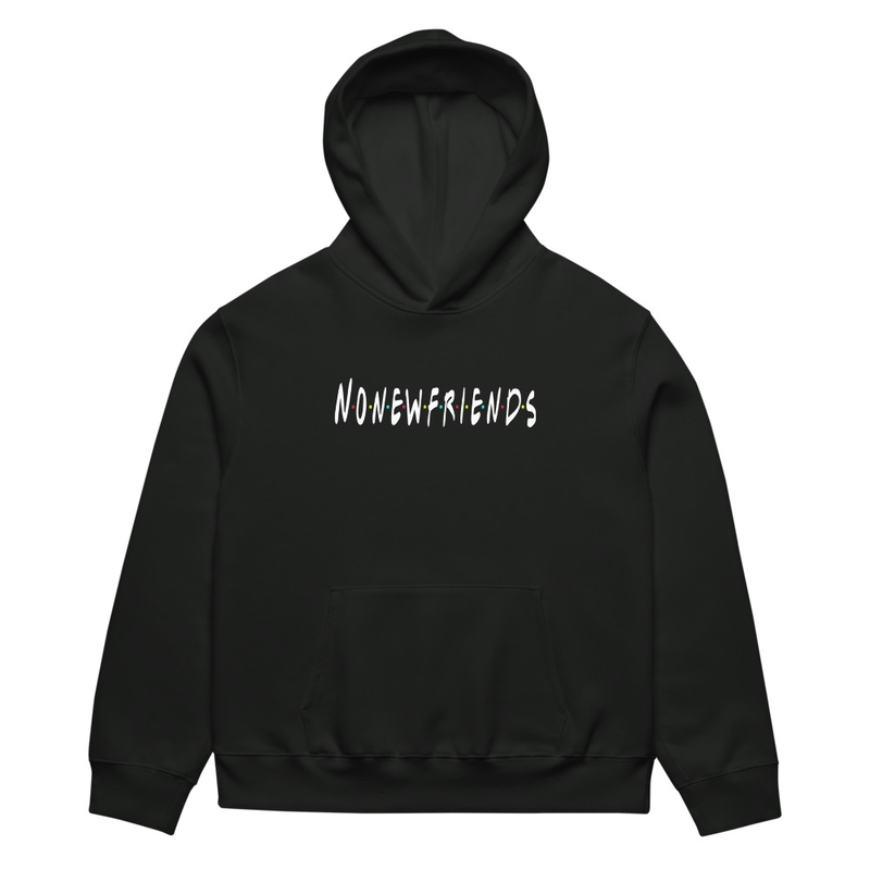 No New Friends Oversized heavyweight hoodie