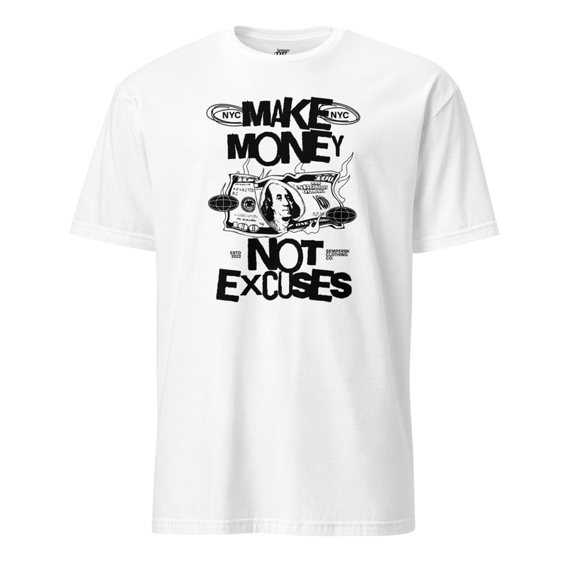 Make Money Not Excuses T-Shirt