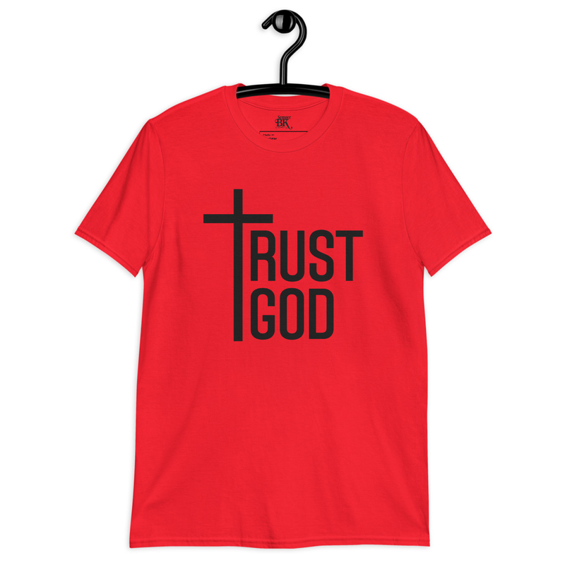 Trust God Short-Sleeve Unisex T-Shirt
