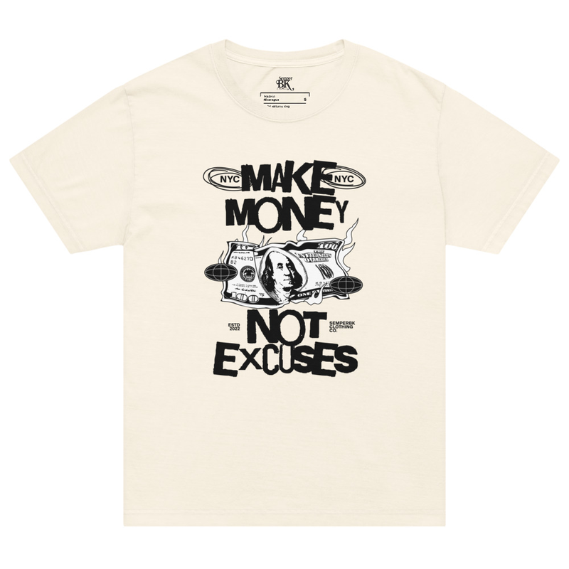 Make Money Not Excuses T-Shirt 