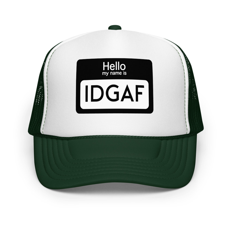 IDGAF Foam trucker hat