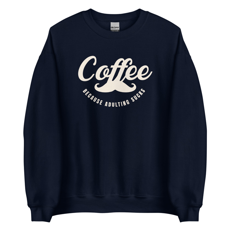 Adulting Sucks (Coffee) Unisex Sweatshirt