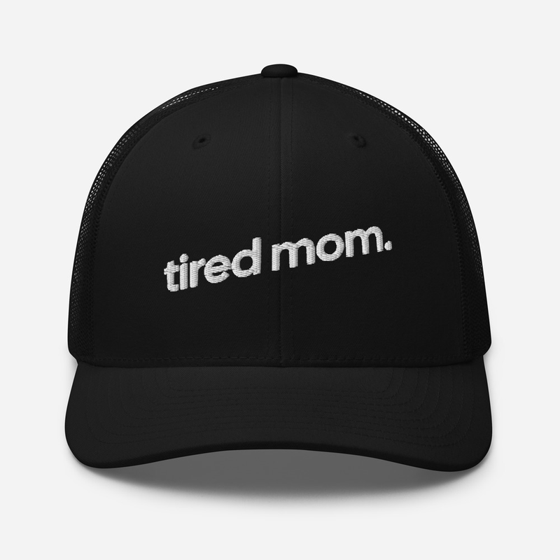 Tired Mom Trucker Cap