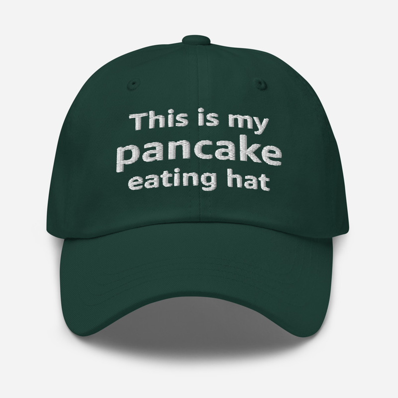 My Pancake Eating Dad hat
