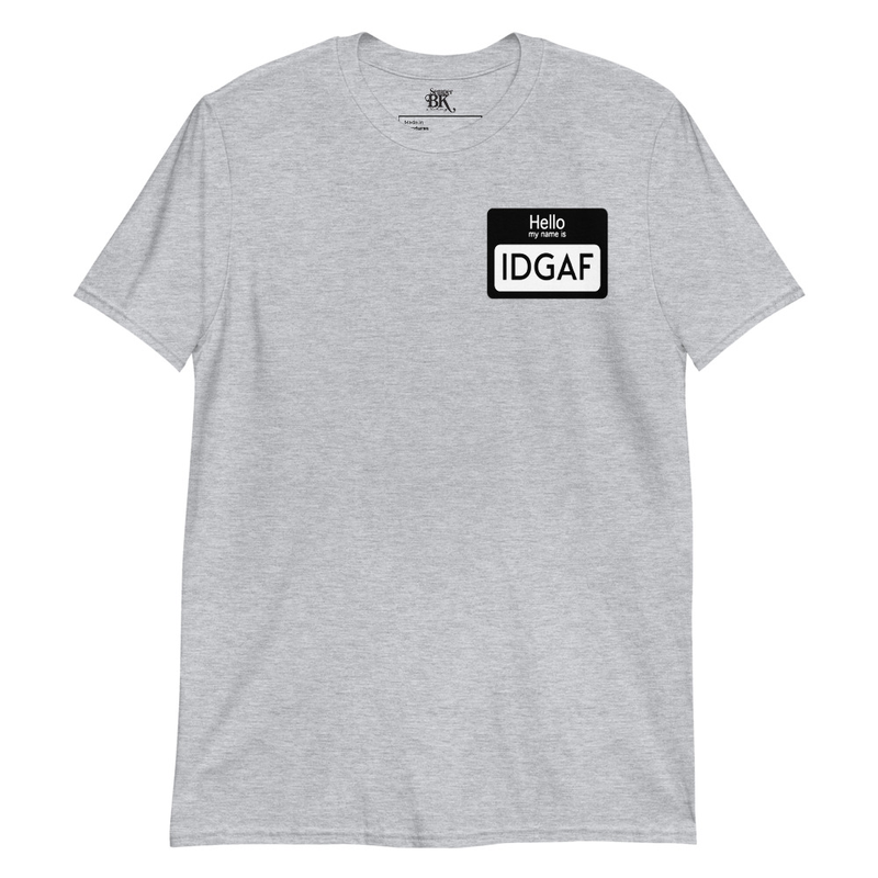 IDGAF Short-Sleeve Unisex T-Shirt