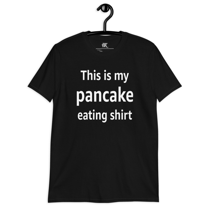 My Pancake Eating Shirt Short-Sleeve Unisex T-Shirt (WHT ink)