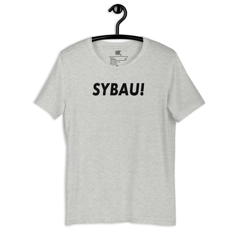 SYBAU! Unisex t-shirt