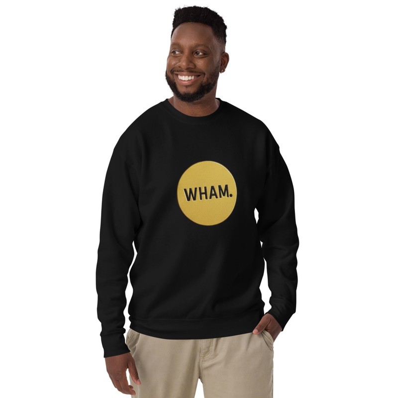 WHAM | Unisex Premium Sweatshirt