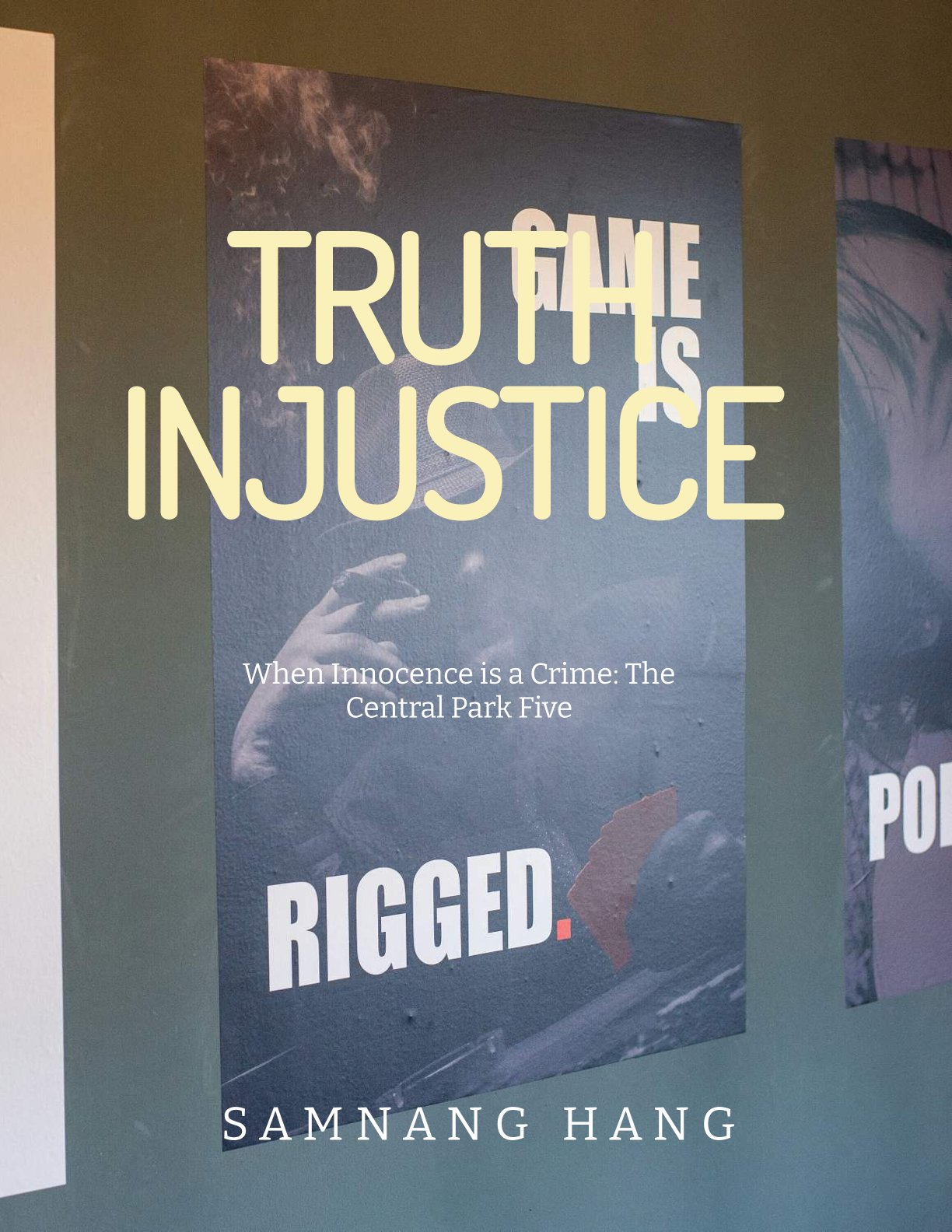 Truth Injustice: When Innocence is a Crime. The Central Park Five