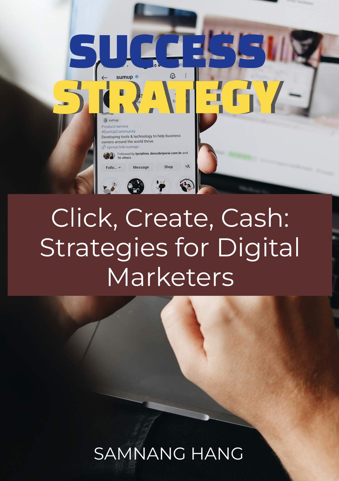 Success Strategy: Click, Create, Cash