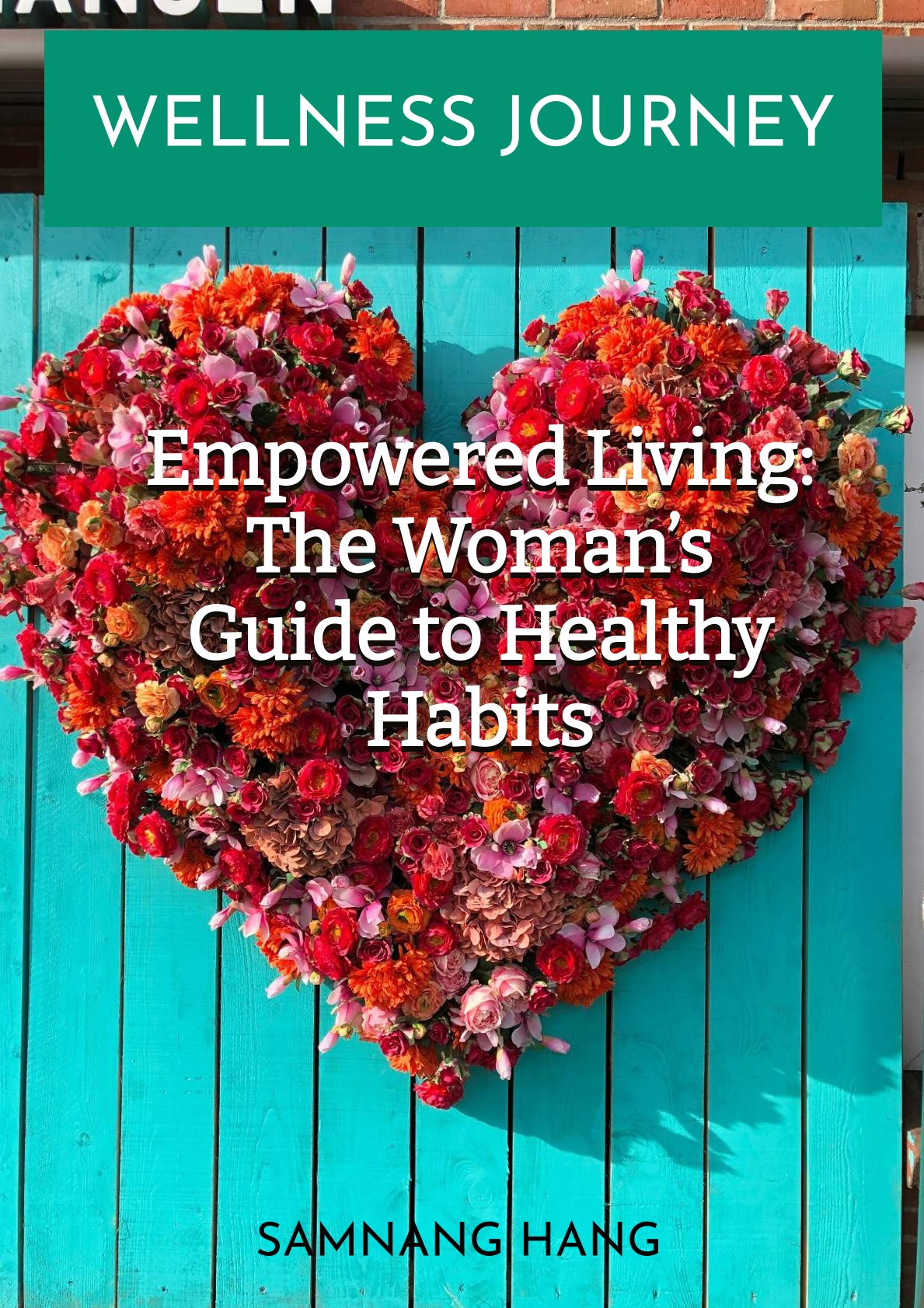 Empowered Living: The Woman’s Guide to Healthy Habits