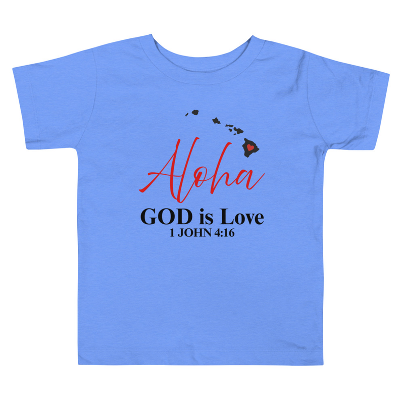 Aloha God is Love Toddler T-Shirt