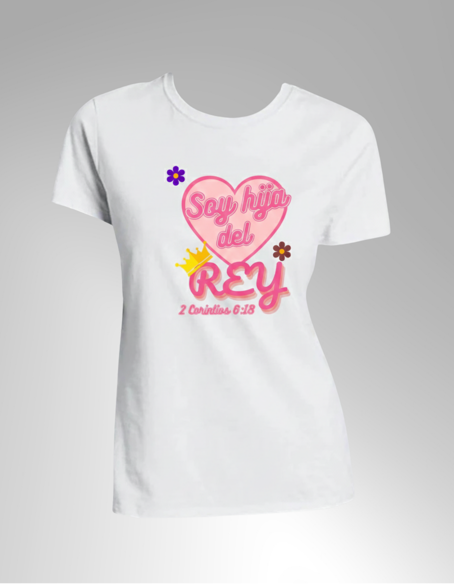 Camiseta “Soy Hija del Rey” – 2 Corintios 6:18