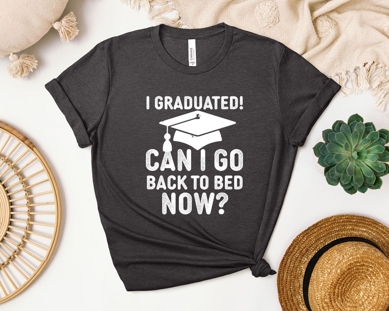 Funny Graduation T-Shirt: Can I Go Back To Bed Now? - Class of 2024