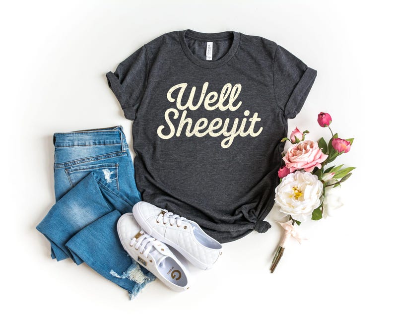 Well Sheeyit Country Western Shirt, Vintage Retro Western TShirt, Adult Sarcastic Humor Shirt,Y2K Funny Meme Shirt,Trendy Women Gift for Tee