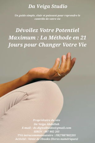 Dévoilez Votre Potentiel Maximum La méthode en 21 jours pour changer votre vie