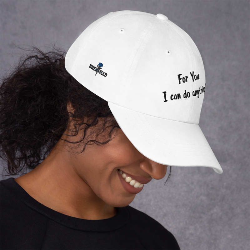 Brew Field - Dad hat - For you, I can do anything