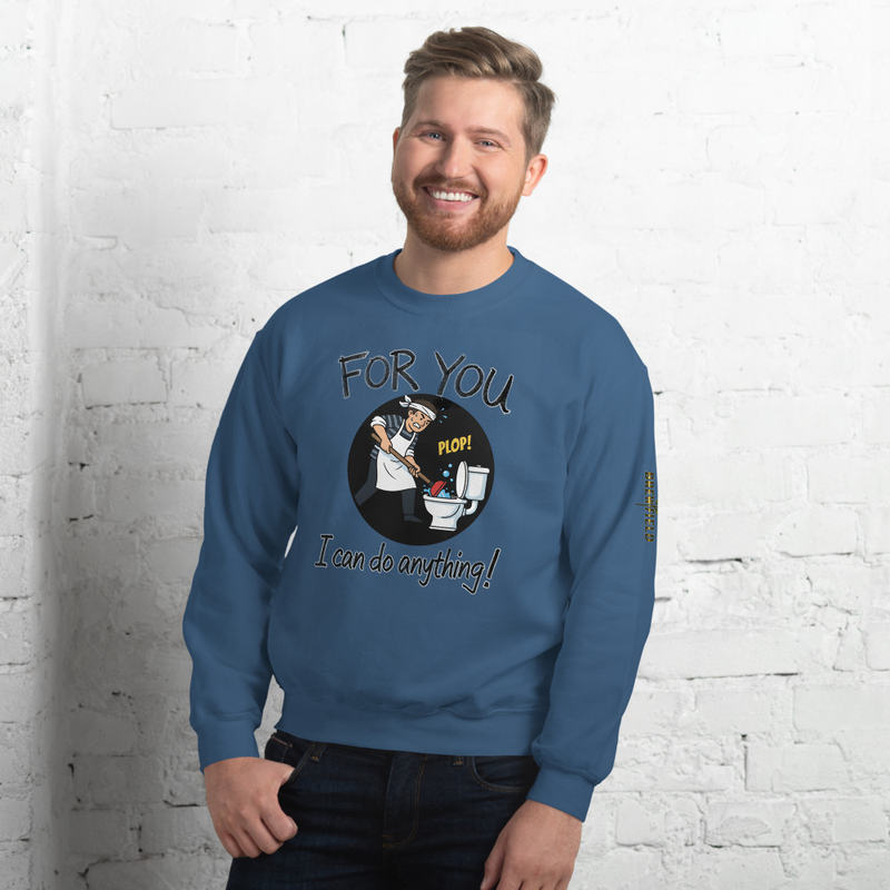 Brew Field- For you, I can do anything - Funny 1 - Unisex Sweatshirt