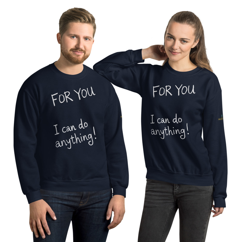 Brew Field- For you, I can do anything - Unisex Sweatshirt