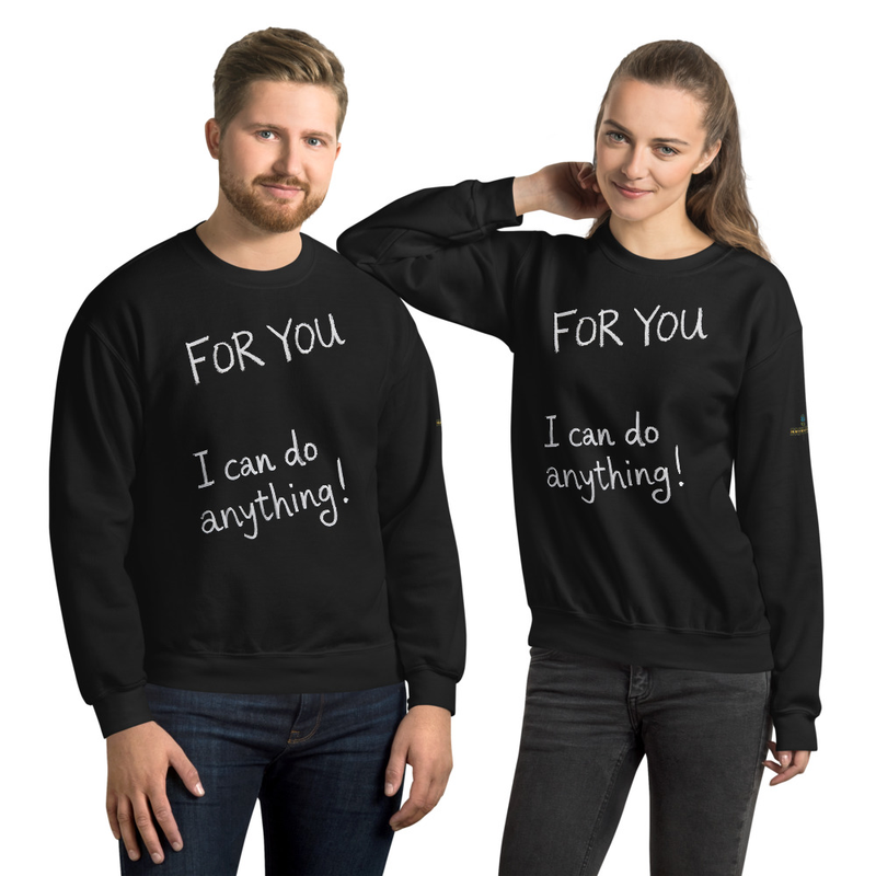 Brew Field- For you, I can do anything - Unisex Sweatshirt
