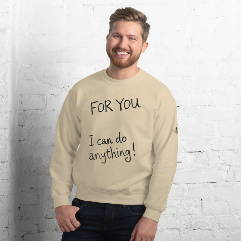 Brew Field - For you, I can do anything -Unisex Sweatshirt
