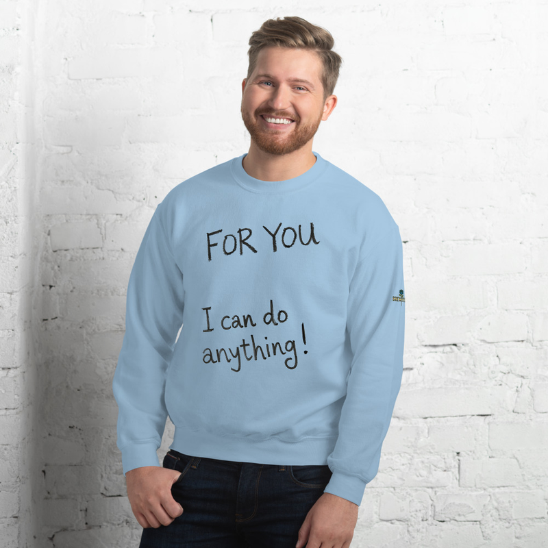 Brew Field - For you, I can do anything -Unisex Sweatshirt