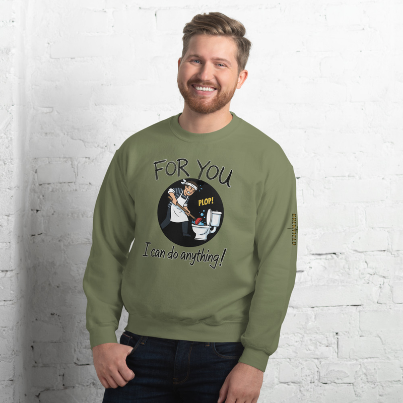 Brew Field- For you, I can do anything - Funny 1 - Unisex Sweatshirt