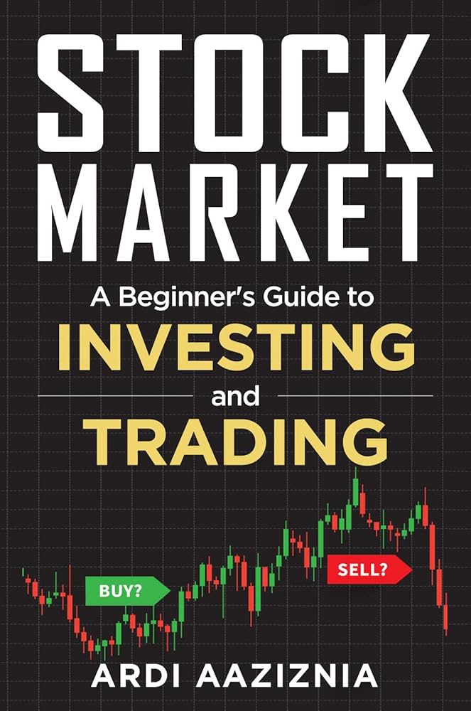 Stock Market: A Beginner's Guide to Investing and Trading