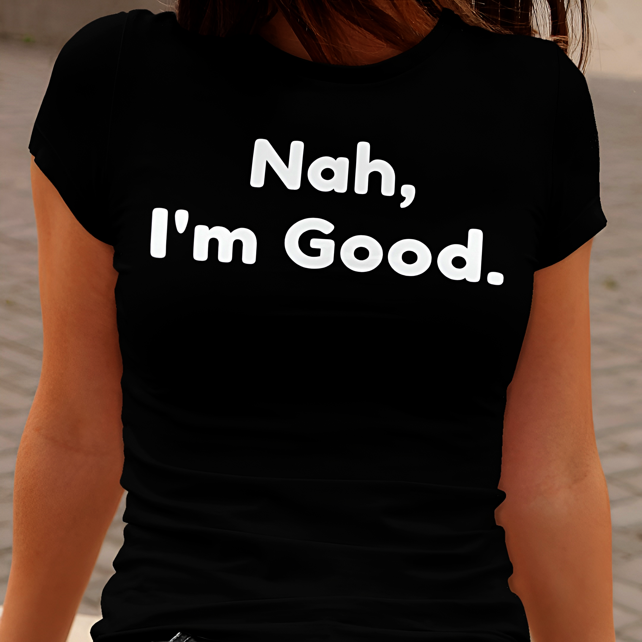 Nah, I'm Good. T-Shirt