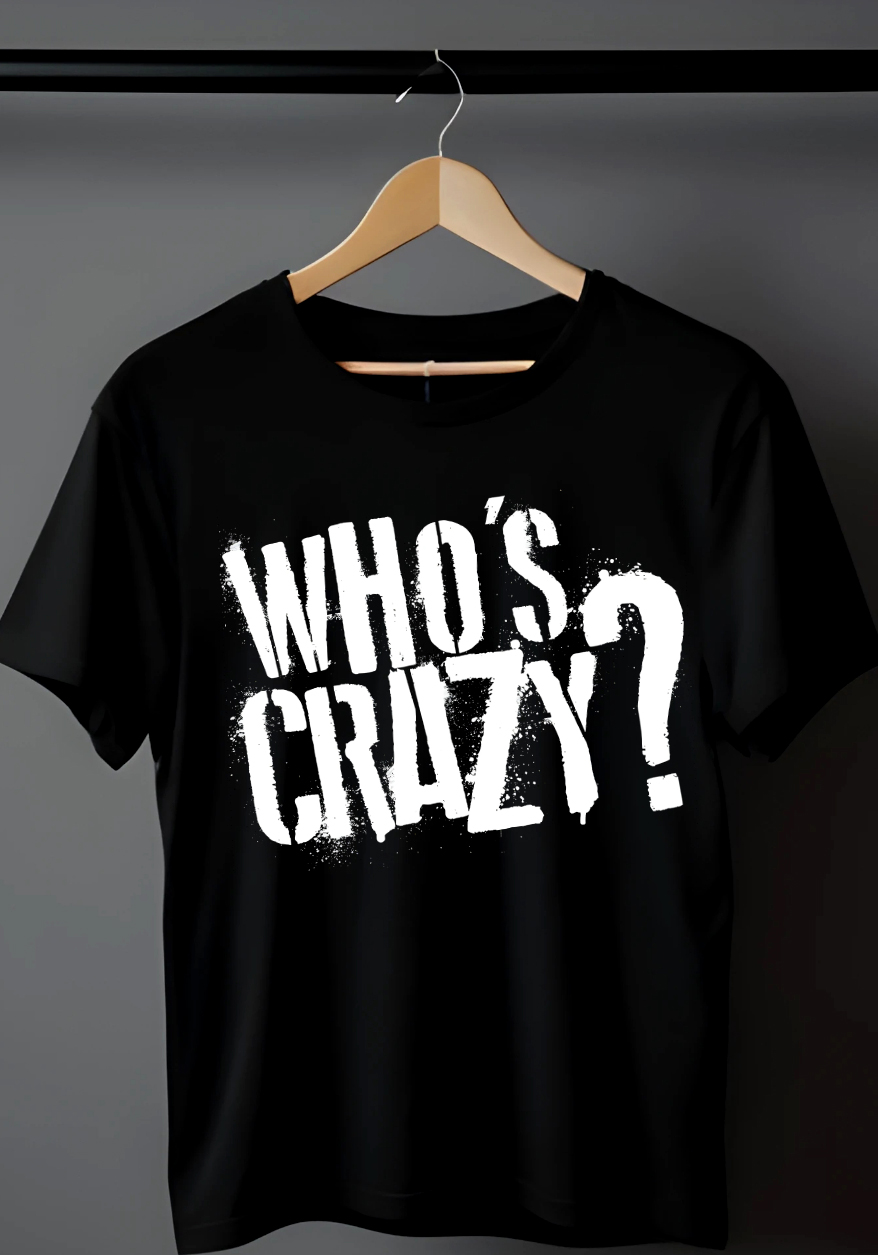 Who's Crazy? T-Shirt