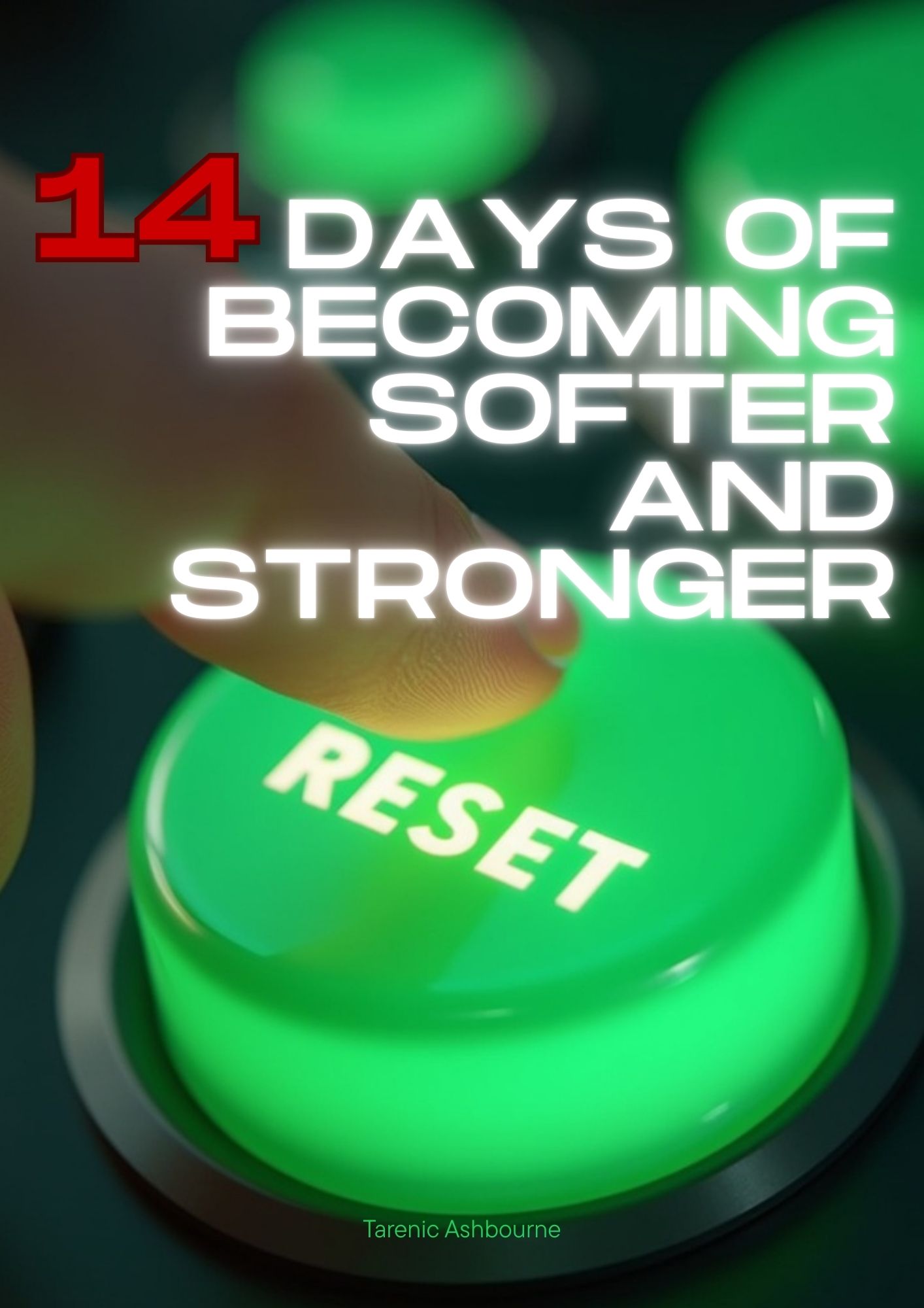 14 DAYS OF BECOMING SOFTER AND STRONGER