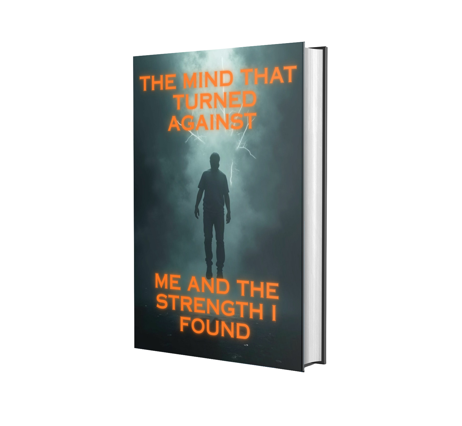 THE MIND THAT TURNED AGAINST ME AND THE STRENGHT I FOUND