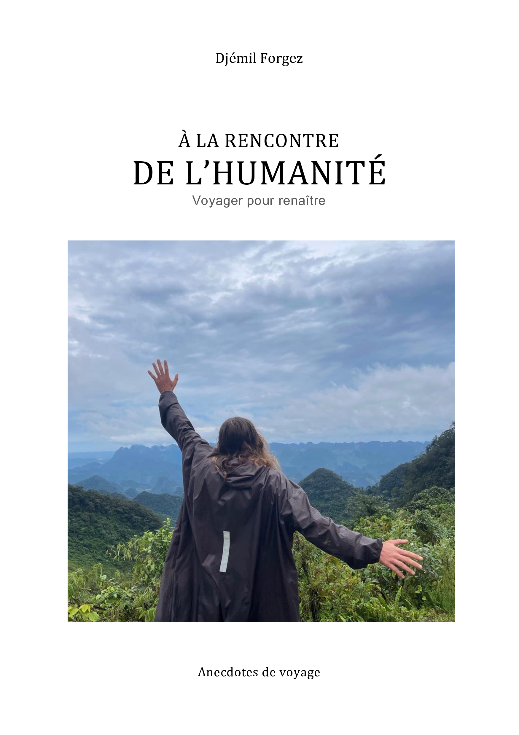 À LA RENCONTRE DE L'HUMANITÉ : Voyager pour renaître.