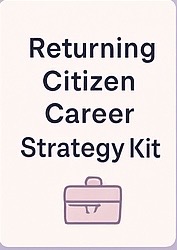 Returning Citizen Career Strategy Kit