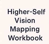Higher-Self Vision Mapping Workbook